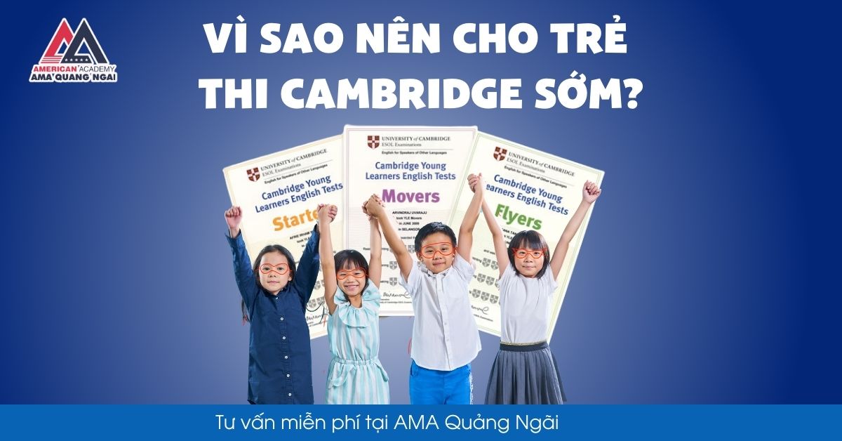 Vì sao nên cho trẻ thi Cambridge sớm