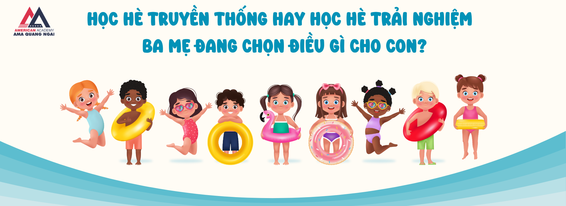 HỌC HÈ TRUYỀN THỐNG HAY HỌC HÈ TRẢI NGHIỆM – BA MẸ ĐANG CHỌN ĐIỀU GÌ CHO CON?