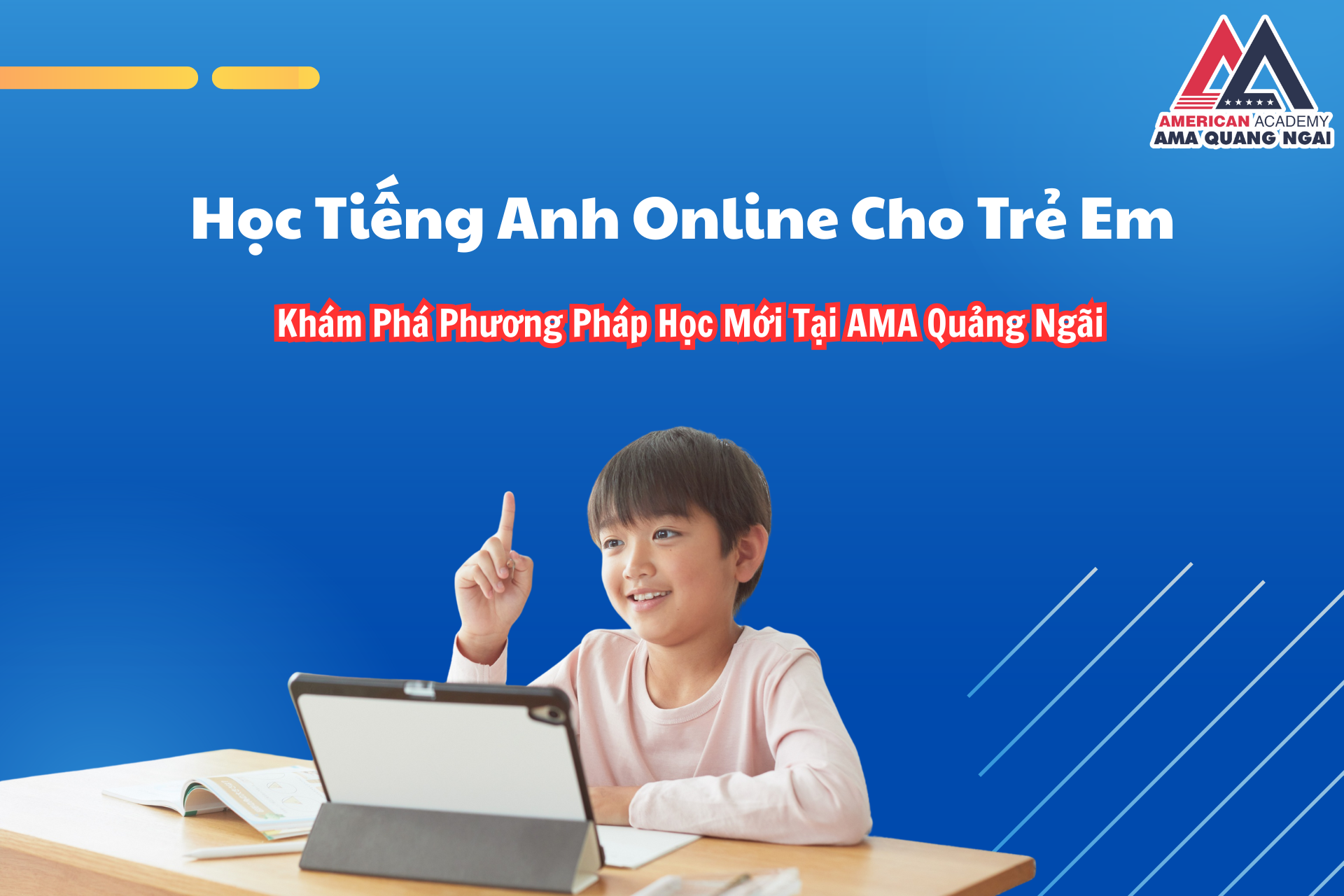 Học Tiếng Anh Online Cho Trẻ Em – Khám Phá Phương Pháp Học Mới Tại AMA Quảng Ngãi