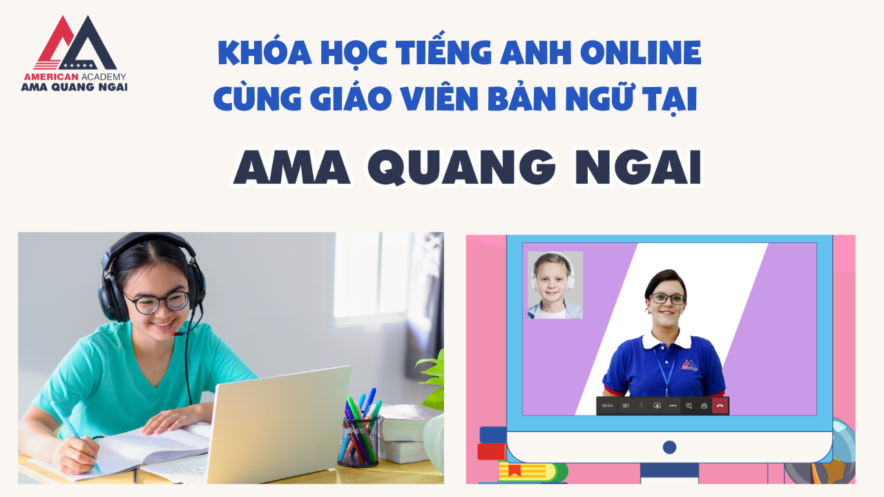khóa học tiếng Anh online cùng giáo viên bản ngữ khoa-hoc-tieng-anh-online-giao-vien-ban-ngu-ama-quang-ngai
