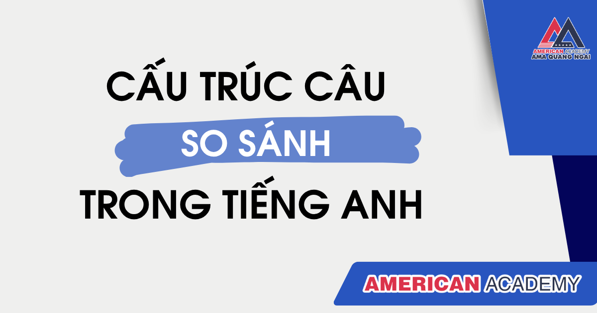 trung tâm anh ngữ quảng ngãi cấu trúc câu so sánh trong tiếng anh