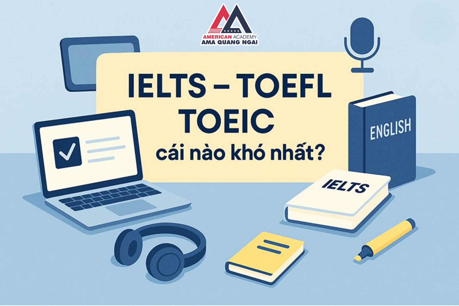 IELTS TOEIC TOEFL cái nào khó nhất? Chứng chỉ nào phù hợp cho bạn